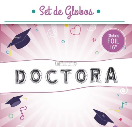 Set Globos Frase DOCTORA Plateado